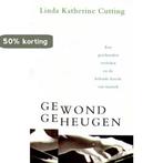 Gewond geheugen 9789041401779 Linda Katherine Cutting, Verzenden, Gelezen, Linda Katherine Cutting