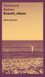 9789029542081 Prive-domein 309 - Knecht, alleen, Boeken, Biografieën, Verzenden, Zo goed als nieuw, Gerbrand Bakker
