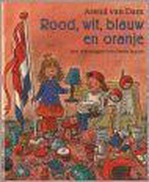 Rood, wit, blauw en oranje 9789026996696 Arend van Dam, Boeken, Kinderboeken | Jeugd | onder 10 jaar, Gelezen, Verzenden