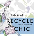 Recycle chic 9789023014133 Pieke Stuvel, Verzenden, Zo goed als nieuw, Pieke Stuvel