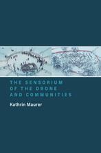 9780262545907 The Sensorium of the Drone and Communities, Boeken, Nieuw, Kathrin Maurer, Verzenden