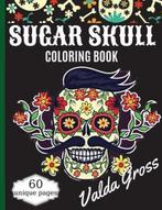 9786069620205 Sugar Skull Coloring Book Valda Gross, Nieuw, Valda Gross, Verzenden