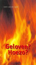 GELOVEN? HOEZO? 9789076890067 S. van der Land, Boeken, Verzenden, Gelezen, S. van der Land