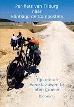 9789463450386 Per fiets van Tilburg naar Santiago de Comp..., Boeken, Biografieën, Rob Vennix, Zo goed als nieuw, Verzenden