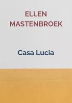 Casa Lucia 9789402195927 Ellen Mastenbroek, Boeken, Verzenden, Gelezen, Ellen Mastenbroek
