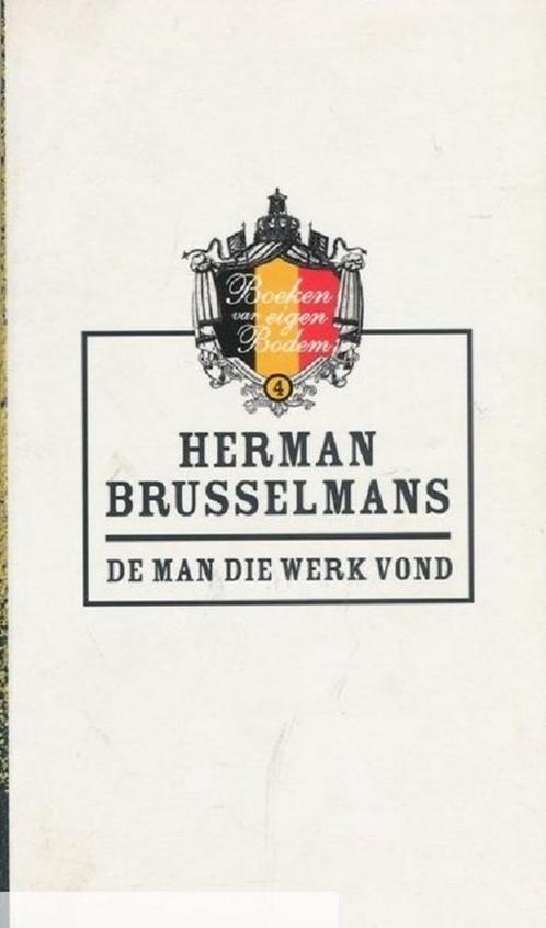De man die werk vond 9789078432364 Herman Brusselmans, Boeken, Overige Boeken, Zo goed als nieuw, Verzenden
