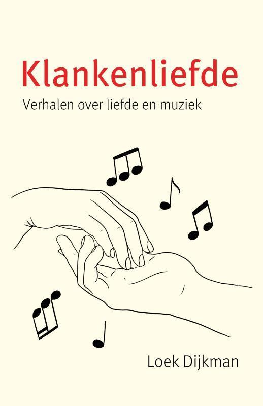 Klankenliefde 9789462623507 Loek Dijkman, Boeken, Muziek, Zo goed als nieuw, Verzenden