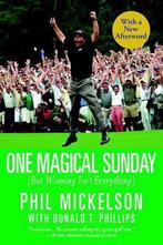 One Magical Sunday 9780446697446 Phil Mickelson, Gelezen, Verzenden, Phil Mickelson, Phil Mickelson