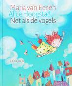 Net als de vogels / Vriendjes van Leopold 9789025851156, Verzenden, Zo goed als nieuw, Maria van Eeden