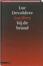 Lucifers bij de brand 9789045015781 Luc Devoldere, Verzenden, Zo goed als nieuw, Luc Devoldere
