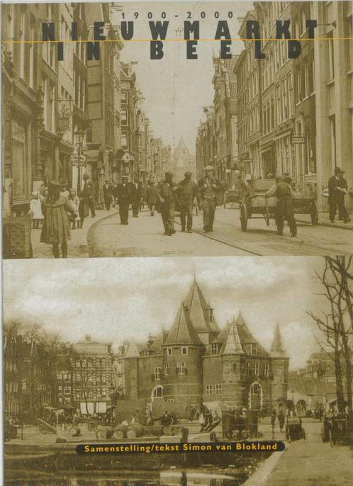 Nieuwmarkt in beeld 9789053661000 S. van Blokland, Boeken, Reisgidsen, Zo goed als nieuw, Verzenden