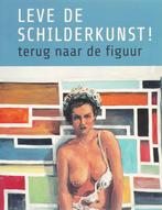 LEVE DE SCHILDERKUNST, terug naar de figuur 9789086900596, Verzenden, Zo goed als nieuw
