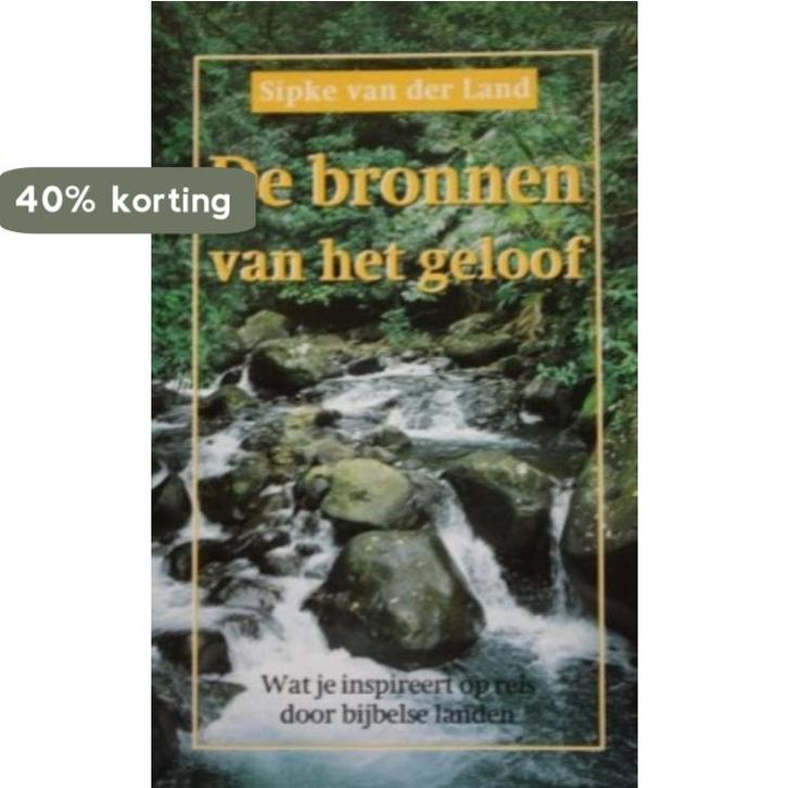 De bronnen van het geloof 9789029711708 Sipke van der Land, Boeken, Godsdienst en Theologie, Gelezen, Verzenden