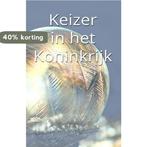 Keizer in het Koninkrijk 9789491165009, Boeken, Verzenden, Gelezen, Jeroen Arnold Buuren van