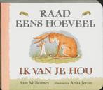 Raad eens hoeveel ik van je hou 9789056370367 Sam McBratney, Boeken, Verzenden, Gelezen, Sam McBratney