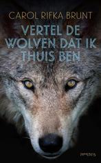 Vertel de wolven dat ik thuis ben 9789044625929, Verzenden, Gelezen, Carol Rifka Brunt