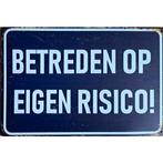 Wandbord reclamebord Betreden Op Eigen Risico bord, Verzamelen, A4 of kleiner, Rechthoekig Liggend, Nieuw, Ophalen of Verzenden