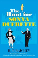 The Hunt for Sonya Dufrette 9781849010894 R. T. Raichev, Gelezen, R. T. Raichev, R.T. Raichev, Verzenden