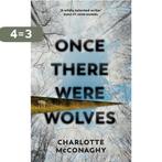 Once There Were Wolves 9781784744403 McConaghy, Verzenden, Zo goed als nieuw, McConaghy