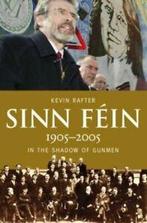 Sinn Fin, 1905-2005: in the shadow of gunmen by Kevin Rafter, Kevin Rafter, Gelezen, Verzenden