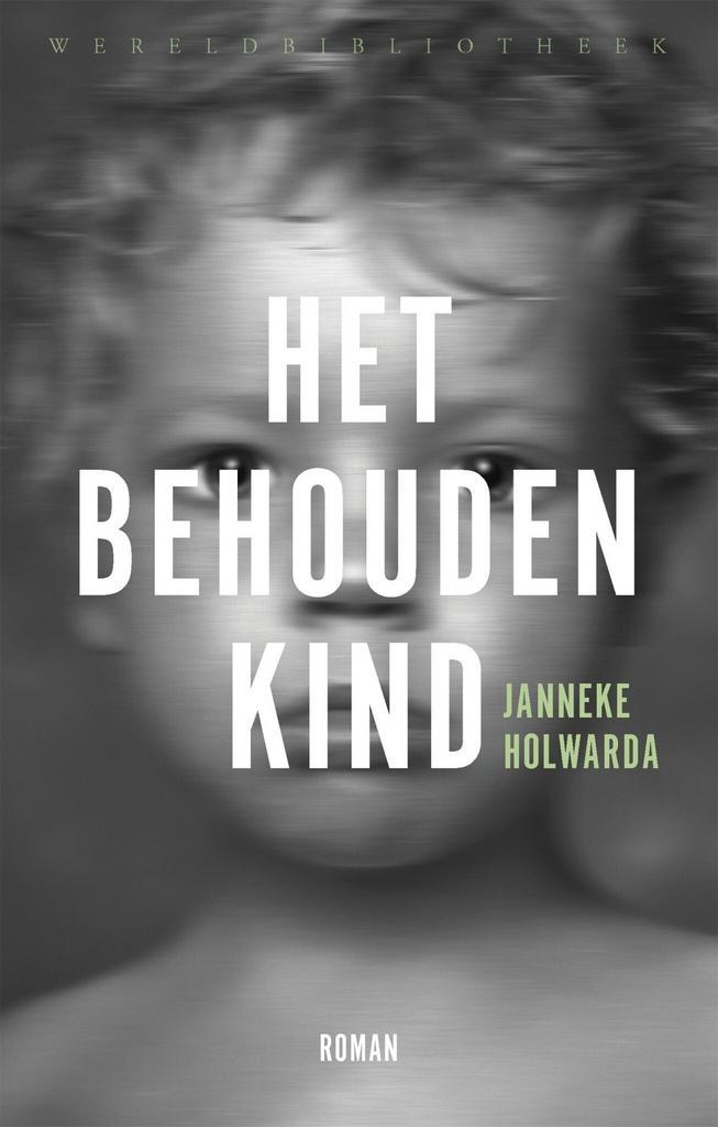 Het behouden kind (9789028426894, Janneke Holwarda), Boeken, Romans, Nieuw, Verzenden