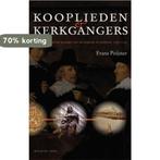Kooplieden & kerkgangers 9789057308178 Frans Peijster, Verzenden, Zo goed als nieuw, Frans Peijster