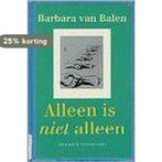 Alleen is niet alleen 9789068340853 Balen, Verzenden, Gelezen, Balen