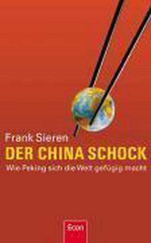 Der China-Schock 9783430300254 Frank Sieren, Boeken, Overige Boeken, Gelezen, Verzenden