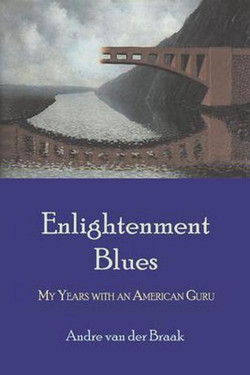 Enlightenment Blues 9780972635714 Andre Van Der Braak, Boeken, Overige Boeken, Zo goed als nieuw, Verzenden