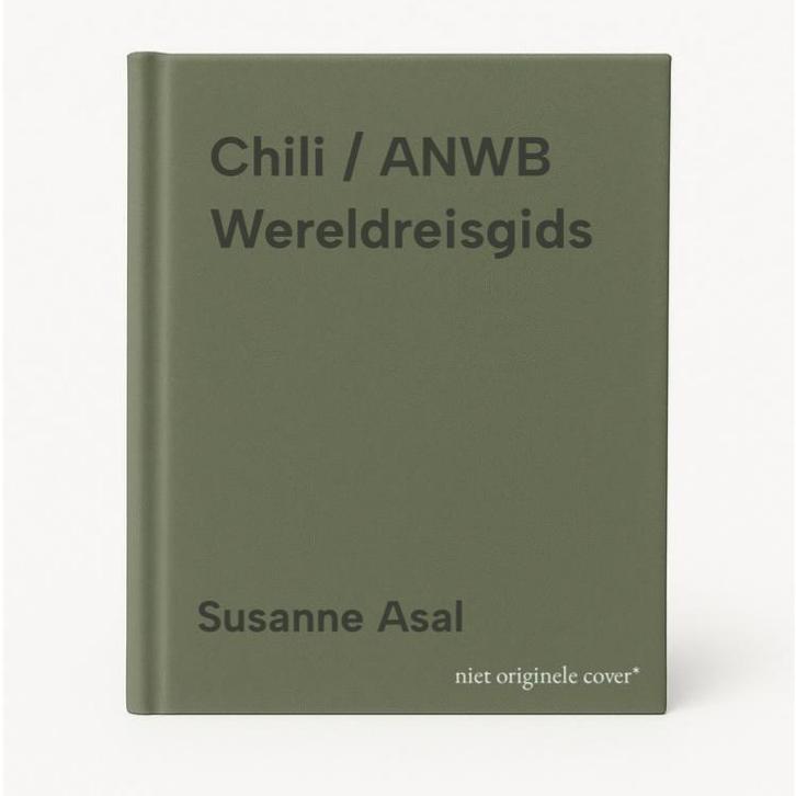 Chili / ANWB Wereldreisgids 9789018049607 Susanne Asal, Boeken, Reisgidsen, Zo goed als nieuw, Verzenden