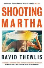 Shooting Martha 9781474621557 David Thewlis, Verzenden, Zo goed als nieuw, David Thewlis