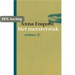 Het meesterstuk 9789029504935 Anna Enquist, Boeken, Verzenden, Gelezen, Anna Enquist