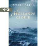 Hollands glorie 9789056721077 Jan de Hartog, Verzenden, Zo goed als nieuw, Jan de Hartog