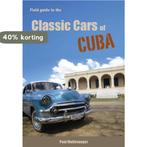 Field guide to the classic cars of Cuba 9789082531404, Verzenden, Gelezen, Paul Mollevanger