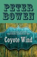 Coyote Wind: A Montana Mystery Featuring Gabriel Du PR.by, Boeken, Avontuur en Actie, Zo goed als nieuw, Bowen, Peter, Verzenden