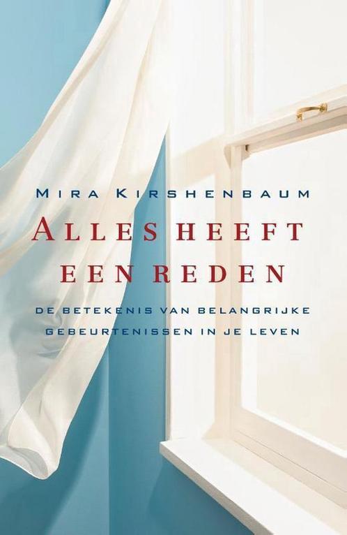 Alles heeft een reden 9789400503458 Mira Kirshenbaum, Boeken, Psychologie, Zo goed als nieuw, Verzenden