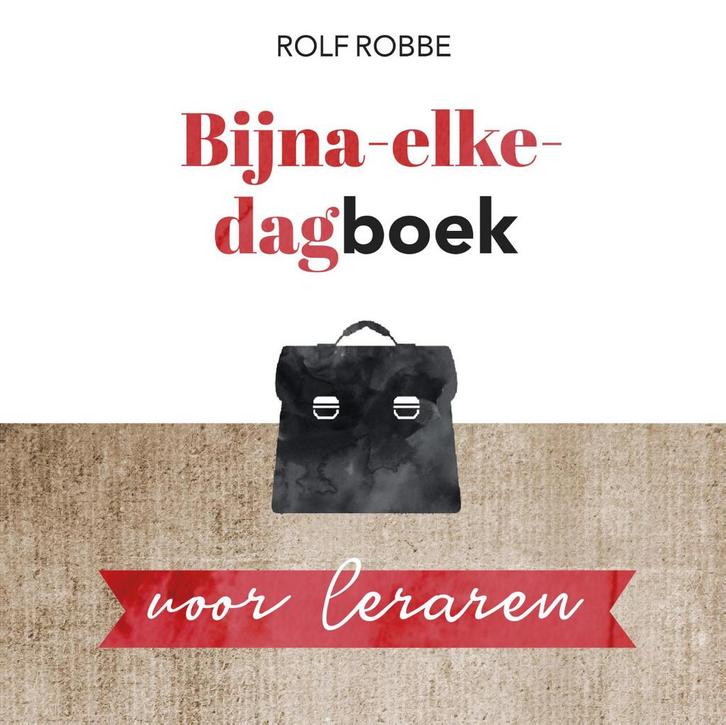 Bijna-elke-dagboek voor leraren 9789023955191 Rolf Robbe, Boeken, Godsdienst en Theologie, Zo goed als nieuw, Verzenden