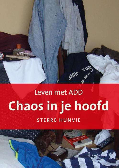 Chaos in je hoofd 9789460082306 Sterre Hunvie, Boeken, Psychologie, Zo goed als nieuw, Verzenden