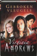 Gebroken vleugels / Gebroken vleugels / 1 9789032509491, Boeken, Sprookjes en Fabels, Verzenden, Zo goed als nieuw, Virginia Andrews