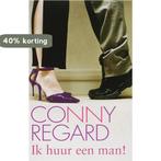 Ik huur een man! 9789020528527 Conny Regard, Boeken, Verzenden, Gelezen, Conny Regard