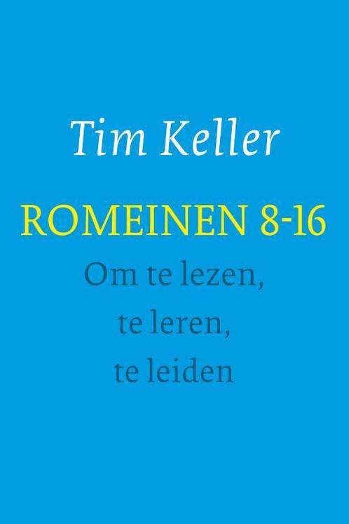 Romeinen 8-16 - om te lezen, te leren, te leiden Tim Keller, Boeken, Godsdienst en Theologie, Gelezen, Verzenden