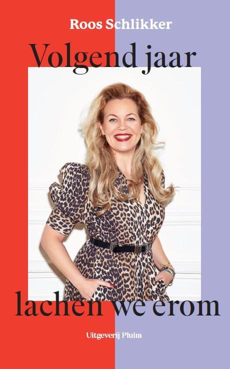Volgend jaar lachen we erom 9789493339736 Roos Schlikker, Boeken, Overige Boeken, Zo goed als nieuw, Verzenden