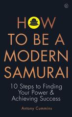 9781786783547 How to be a Modern Samurai, Boeken, Verzenden, Nieuw, Antony cummins