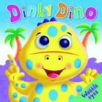 Wobbly Eyes: Dinky Dino (Board book), Boeken, Verzenden, Gelezen