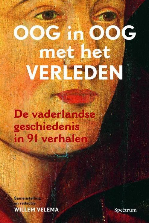 Oog In Oog Met Het Verleden 9789027497697, Boeken, Geschiedenis | Vaderland, Gelezen, Verzenden