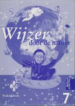 Wijzer door de natuur versie 1 Praktijkboek groep 7, Boeken, Schoolboeken, Verzenden, Nieuw