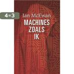 Machines zoals ik 9789463360494 Ian McEwan, Verzenden, Zo goed als nieuw, Ian McEwan