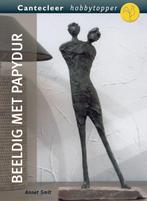 Beeldig met Papydur / Cantecleer hobbytopper 9789021336442, Verzenden, Zo goed als nieuw, Annemarie Smit