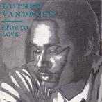vinyl single 7 inch - Luther Vandross - Stop To Love, Verzenden, Zo goed als nieuw
