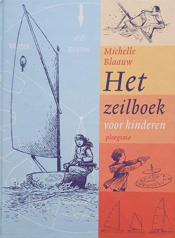 Het zeilboek voor kinderen - Michelle Blaauw - 9789021616742 beschikbaar voor biedingen